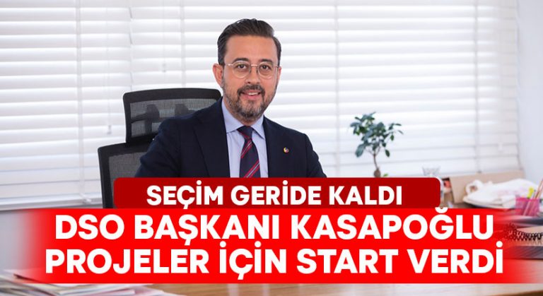 DSO Başkanı Kasapoğlu, projeler için start verdi