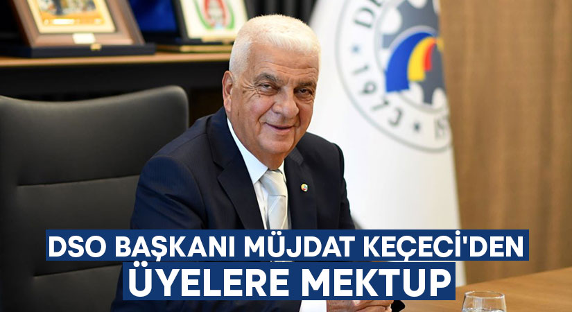 DSO Başkanı Müjdat Keçeci’den üyelere mektup￼