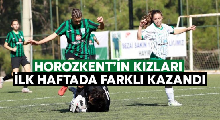 Horozkent’in kızları ilk haftada farklı kazandı