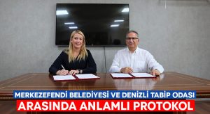 Merkezefendi Belediyesi ve Denizli Tabip Odası arasında anlamlı protokol