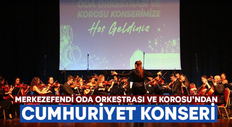 Merkezefendi oda orkestrası ve korosundan cumhuriyet konseri