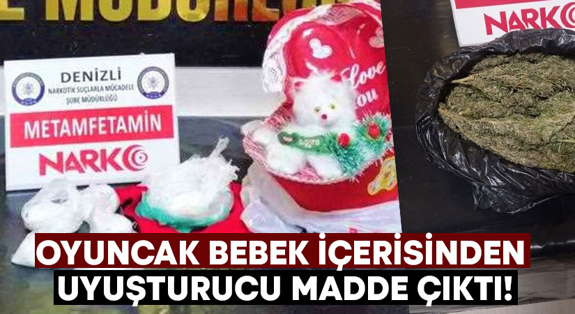 Oyuncak bebek içerisinden uyuşturucu madde çıktı!