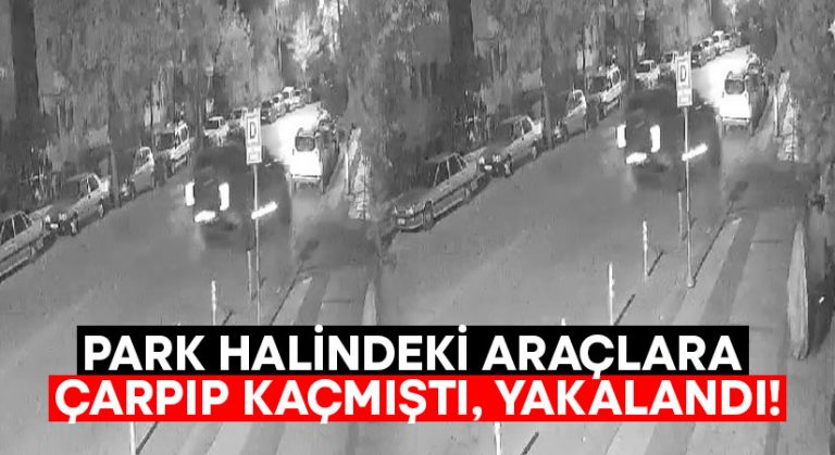 Park halindeki araçlara çarpıp kaçmıştı.. Yakalandı!