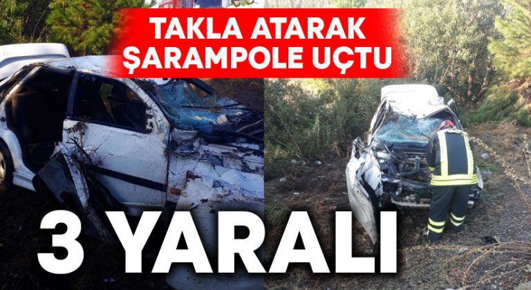 Taklalar atarak hurdaya dönen araçtaki 3 kişi yaralandı