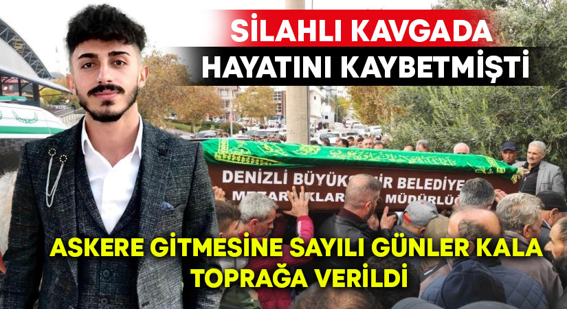 Askere gitmesine sayılı günler kala toprağa verildi