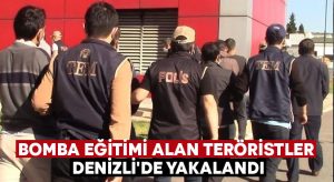 Bomba eğitimi alan teröristler Denizli’de yakalandı