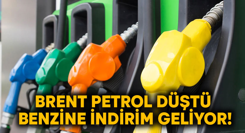 Brent Petrol düştü.. Benzine indirim geliyor!