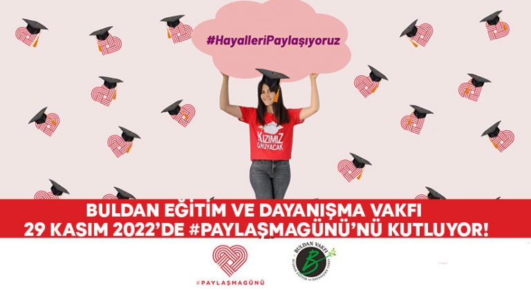 Buldan Eğitim ve Dayanışma Vakfı 29 Kasım 2022’de #PaylaşmaGünü’nü Kutluyor!