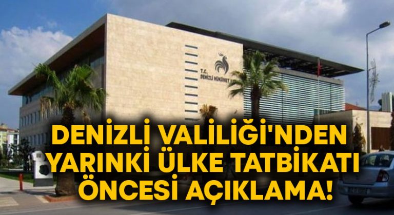 Denizli Valiliği’nden yarınki ülke tatbikat öncesi açıklama!