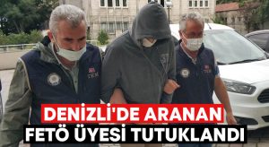 Denizli’de aranan FETÖ üyesi tutuklandı