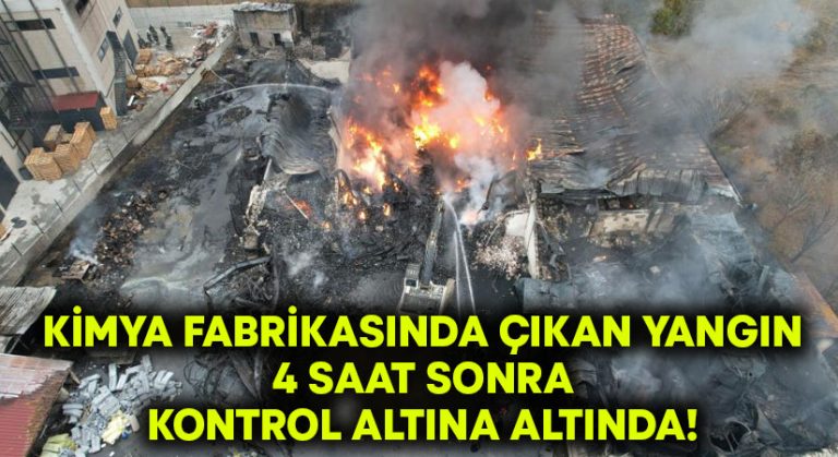 Denizli’de kimya fabrikasında çıkan yangın 4 saat sonra kontrol altına altında!