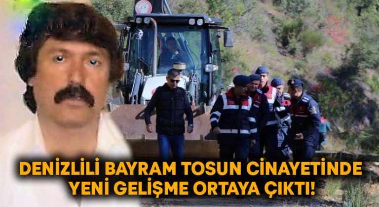 Denizlili Bayram Tosun cinayetinde yeni gelişme ortaya çıktı!