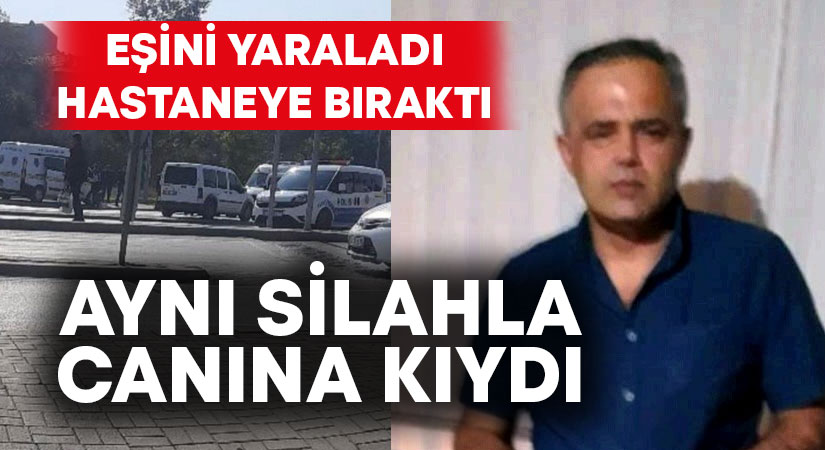 Eşini yaralayıp aynı silahla canına kıydı