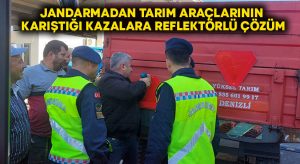 Jandarmadan tarım araçlarının karıştığı kazalara reflektörlü çözüm