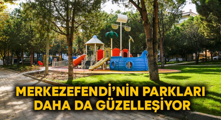 Merkezefendi’nin parkları daha da güzelleşiyor!