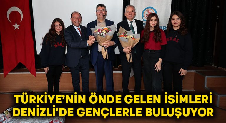 Türkiye’nin önde gelen isimleri Denizli’de gençlerle buluşuyor