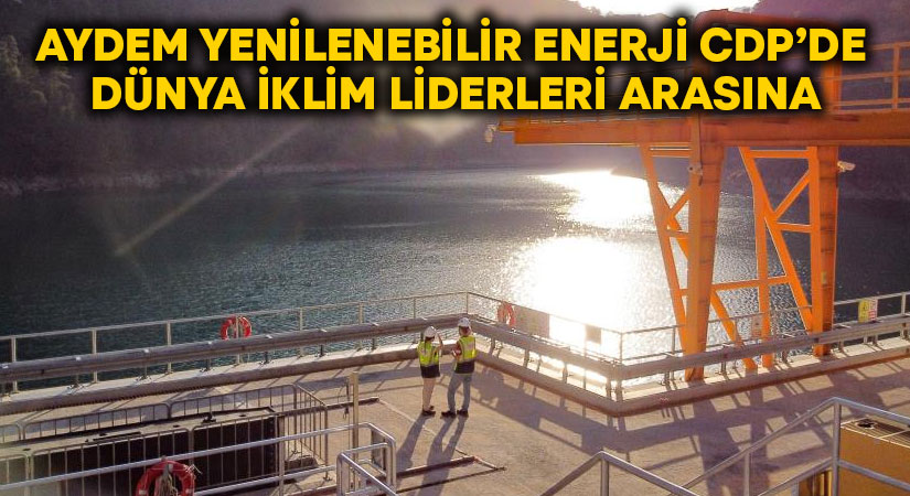 Aydem Yenilenebilir Enerji CDP’de dünya iklim liderleri arasına