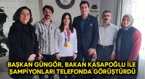 Başkan Güngör, Bakan Kasapoğlu İle Şampiyonları Telefonda Görüştürdü