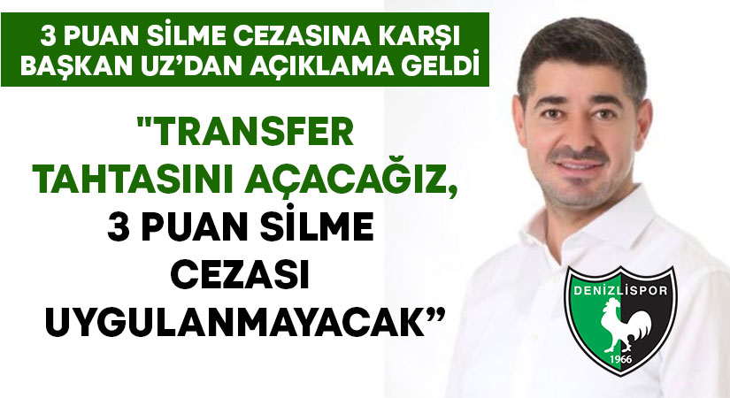 Başkan Mehmet Uz: “Transfer tahtasını açacağız, 3 puan silme cezası uygulanmayacak”