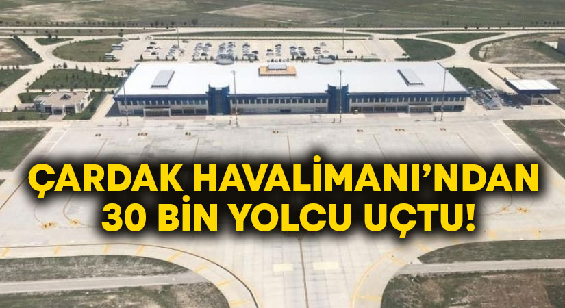 Çardak Havalimanı’ndan 30 bin yolcu uçtu!