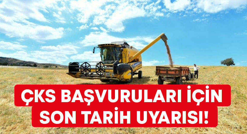 ÇKS başvuruları için son tarih uyarısı!