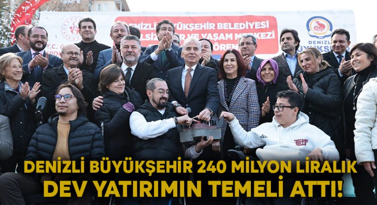 Denizli Büyükşehir 240 milyon liralık dev yatırımın temeli attı!