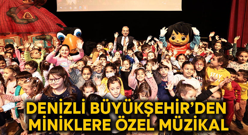 Denizli Büyükşehir’den miniklere özel müzikal