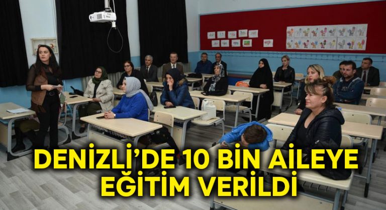 Denizli’de 10 bin aileye eğitim verildi