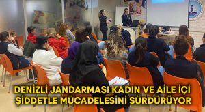 Denizli jandarması kadın ve aile içi şiddetle mücadelesini sürdürüyor