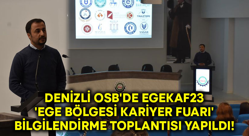 Denizli OSB’de EGEKAF23 ‘Ege bölgesi kariyer fuarı’ bilgilendirme toplantısı yapıldı!