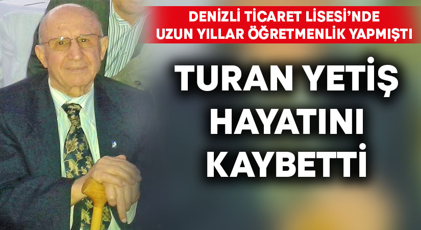 Denizli Ticaret Lisesi’nin çınarı hayatını kaybetti