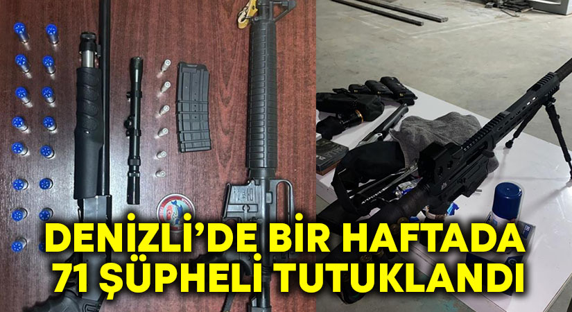 Denizli’de bir haftada 71 şüpheli tutuklandı