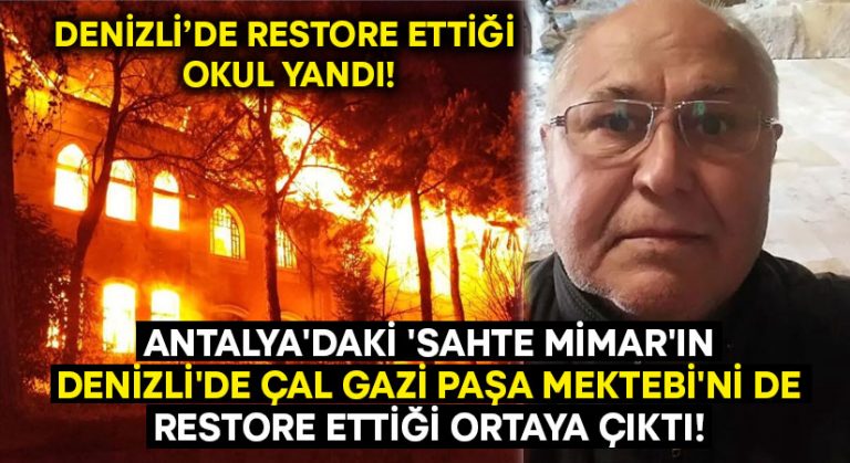 Denizli’de Çal Gazi Paşa Mektebi’ni de restore eden şahıs ‘Sahte Mimar’ çıktı!