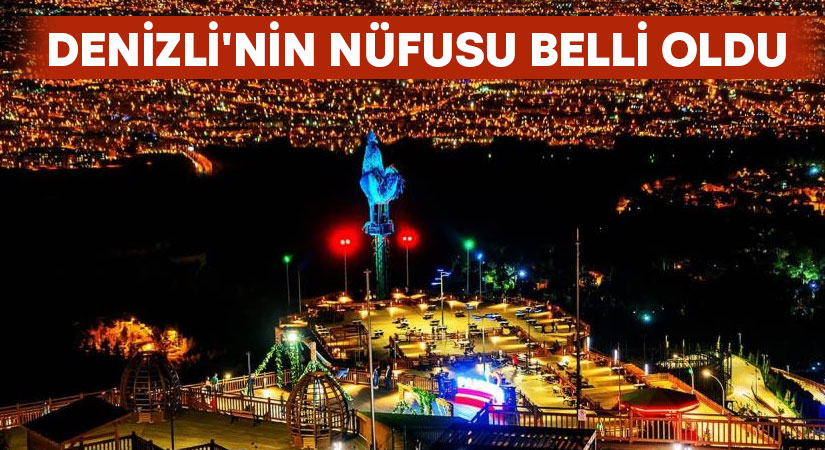 Denizli’nin nüfusu belli oldu