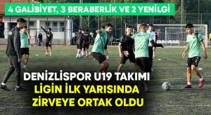 Denizlispor U19 Takımı, ilk yarıda zirveye ortak oldu