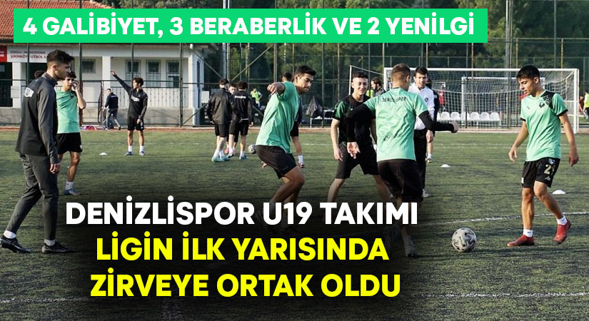 Denizlispor U19 Takımı, ilk yarıda zirveye ortak oldu