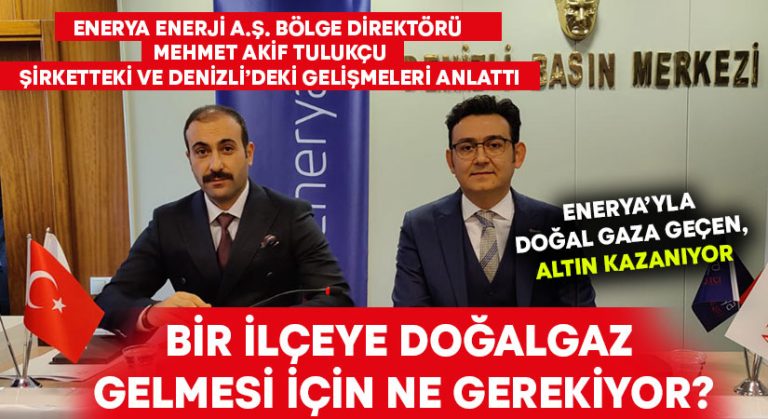 Enerya Bölge Diretkörü Tulukçu açıkladı.. Bir ilçeye doğalgaz gelmesi için ne gerekiyor?