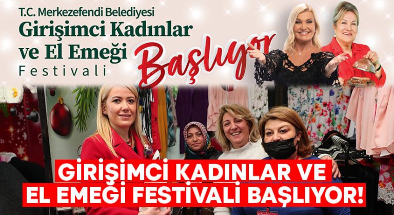 Girişimci kadınlar ve el emeği festivali başlıyor!