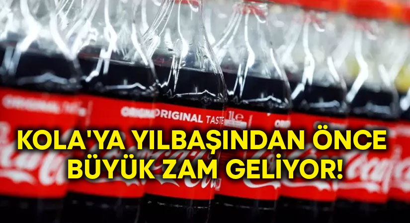 Kola’ya yılbaşından önce büyük zam geliyor!