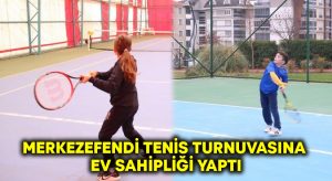 Merkezefendi tenis turnuvasına ev sahipliği yaptı