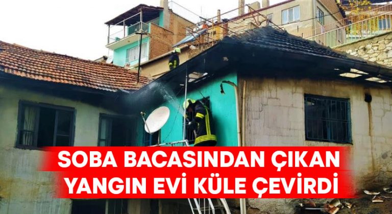 Soba bacasından çıkan yangın evi küle çevirdi