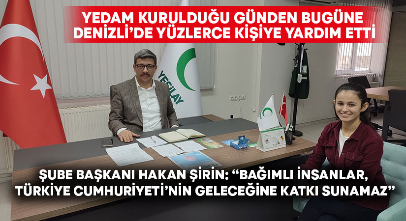 YEDAM kurulduğu günden bugüne Denizli’de yüzlerce kişiye yardım etti