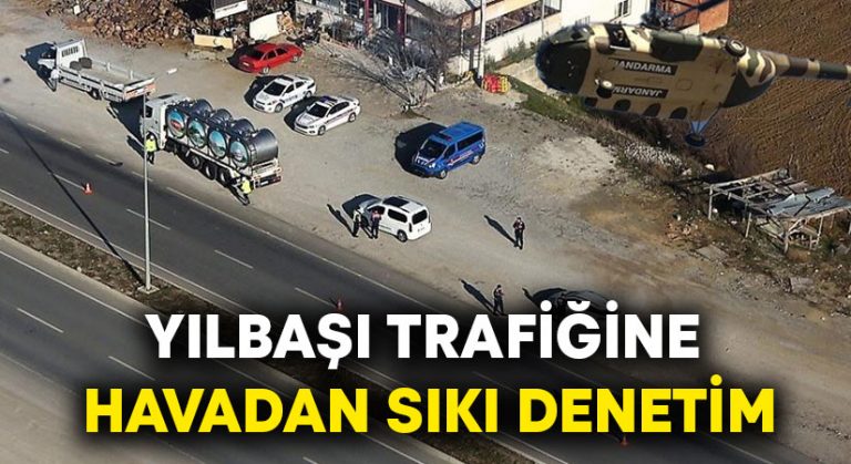 Yılbaşı trafiğine havadan sıkı denetim