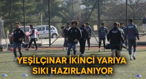 Yeşilçınar ikinci yarıya sıkı hazırlanıyor