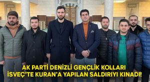 Ak Parti Denizli Gençlik Kolları İsveç’te Kuran’a yapılan saldırıyı kınadı!