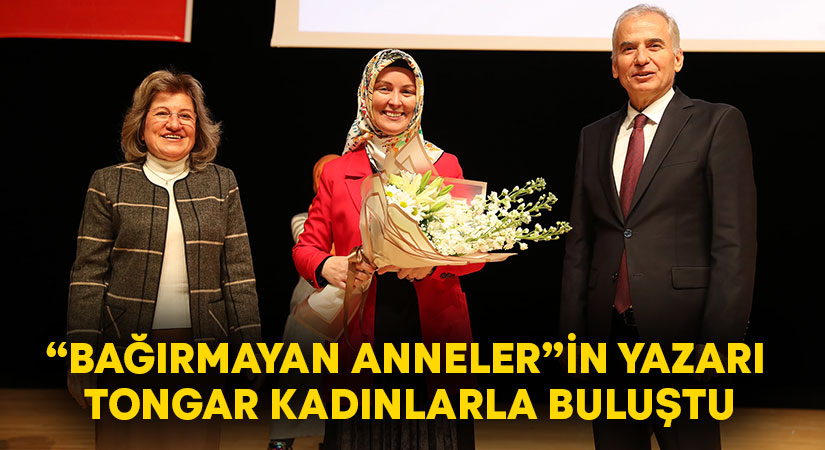 “Bağırmayan Anneler”in yazarı Hatice Kübra Tongar kadınlarla buluştu