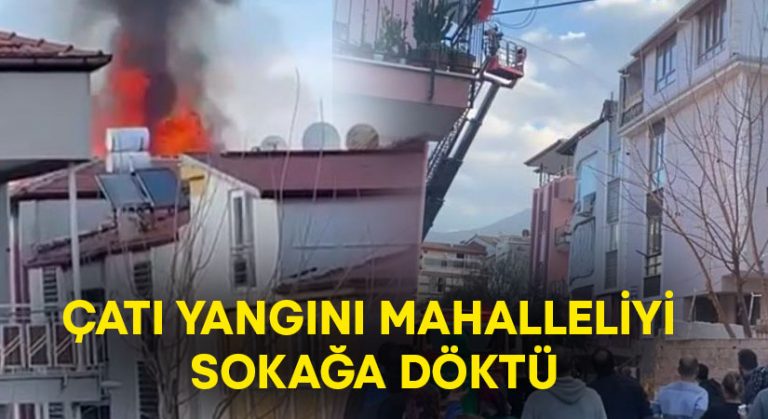 Çatı yangını mahalleliyi sokağa döktü