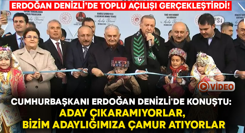 Cumhurbaşkanı Erdoğan Denizli’de konuştu: Aday çıkaramıyorlar, bizim adaylığımıza çamur atıyorlar