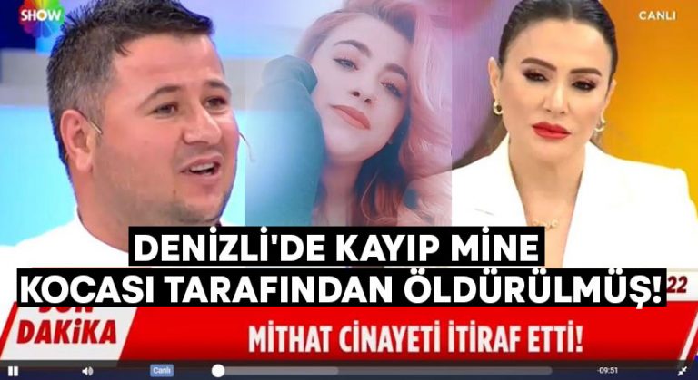 Denizli’de kayıp Mine kocası tarafından öldürülmüş!