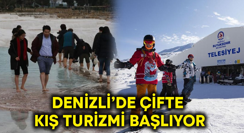 Denizli’de çifte kış turizmi başlıyor!